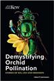 Demystifying Orchid Pollination: Stories of sex, lies and obsession