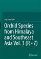 Orchid Species from Himalaya and Southeast Asia Vol. 3 (R - Z)