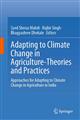 Adapting to Climate Change in Agriculture -Theories and Practices: Approaches for adapting to climate change in agriculture in India