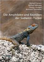 Die Amphibien und Reptilien der Südwest-Türkei (Zeitschrift für Feldherpetologie. Supplement 14)