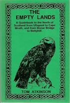 The Empty Lands: A guidebook to the North of Scotland from Ullapool to Cape Wrath, and from Bonar Bridge to Bettyhill.
