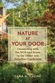 Nature at Your Door: Connecting with the Wild and Green in the Urban and Suburban Landscape
