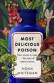 Most Delicious Poison: From spices to vices - the story of nature's toxins