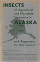 Insects of Agricultural and Household importance in Alaska With suggestions for their control