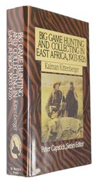 Big Game Hunting and Collecting in East Africa, 1903-1926