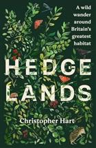 Hedgelands: A wild wander around Britain's greatest habitat