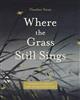 Where the Grass Still Sings: Stories of Insects and Interconnection