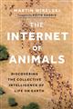 The Internet of Animals: Discovering the Collective Intelligence of Life on Earth