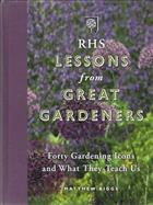 RHS Lessons from Great Gardeners: Forty Gardening Icons and What They Teach Us