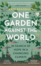 One Garden Against the World: In Search of Hope in a Changing Climate