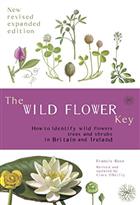 The Wild Flower Key: How to Identify Wild Plants, Trees and Shrubs in Britain and Ireland