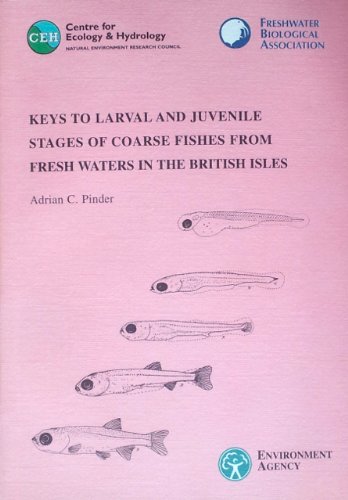 Pinder, A.C. - Keys to Larval and Juvenile Stages of Coarse Fishes from Fresh Waters in the British Isles