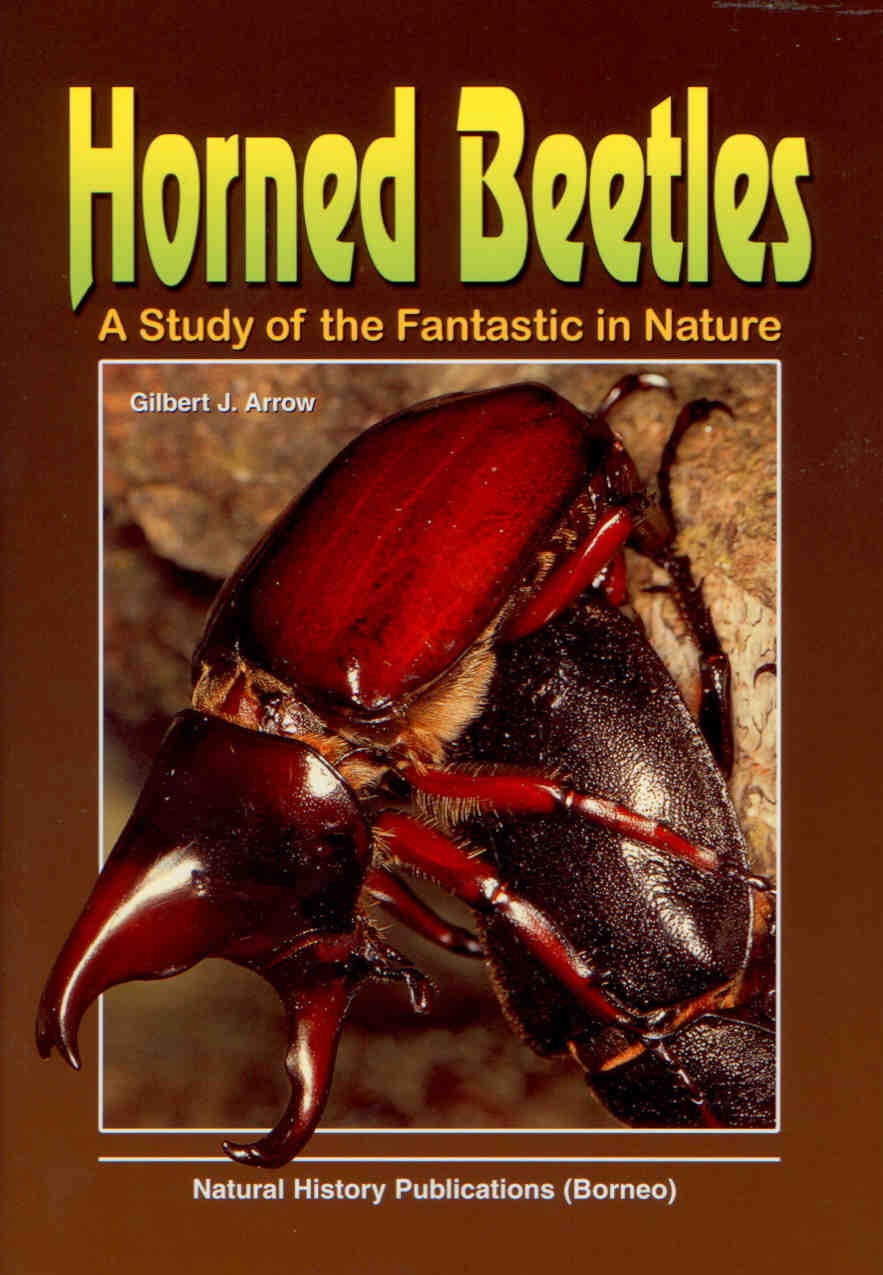 Arrow, G.J. - Horned Beetles: A Study of the Fantastic in Nature
