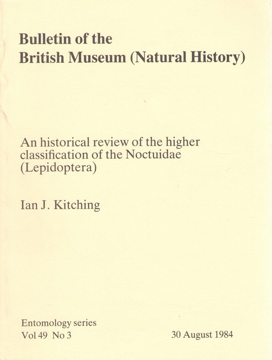 Kitching, I.J. - An Historical Review of the Higher Classification of the Noctuidae (Lepidoptera)