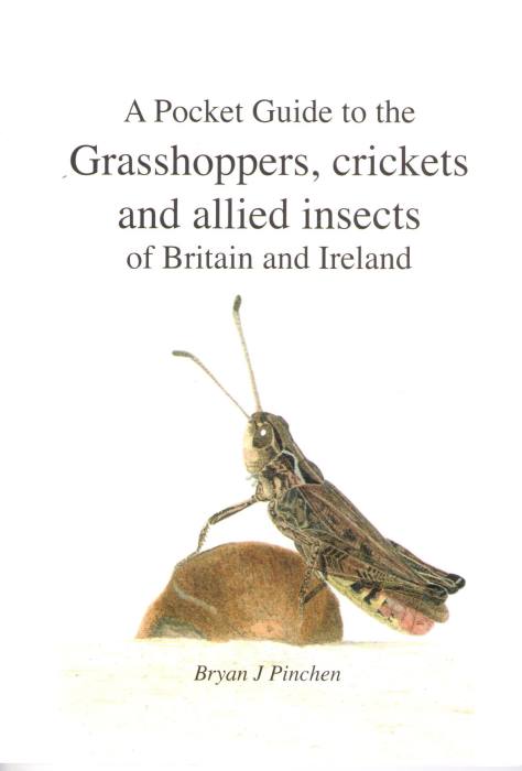 Pinchen, B.J. - Pocket Guide to the Grasshoppers, Crickets and allied Insects of Britain and Ireland
