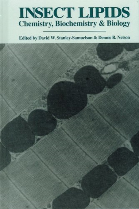 Stanley-Samuelson, D.W.; Nelson, D.R. (Eds) - Insect Lipids: Chemistry, Biochemistry and Biology