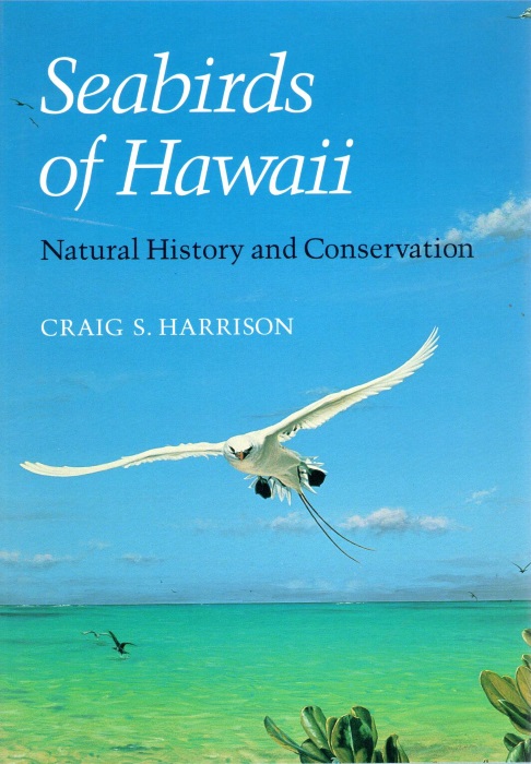 Harrison, C.S. - Seabirds of Hawaii. Natural History and Conservation