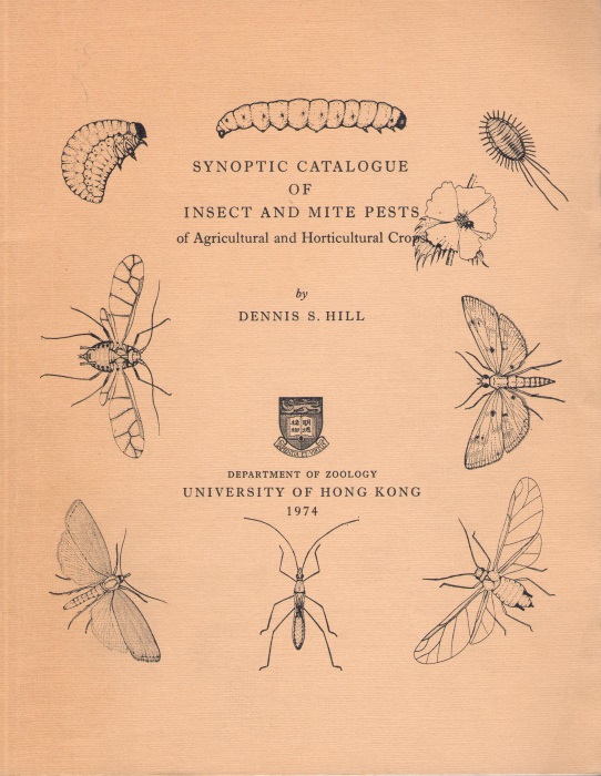 Hill, D.S. - Synoptic Catalogue of Insect and Mite Pests: of Agricultural and Horticultural Crops