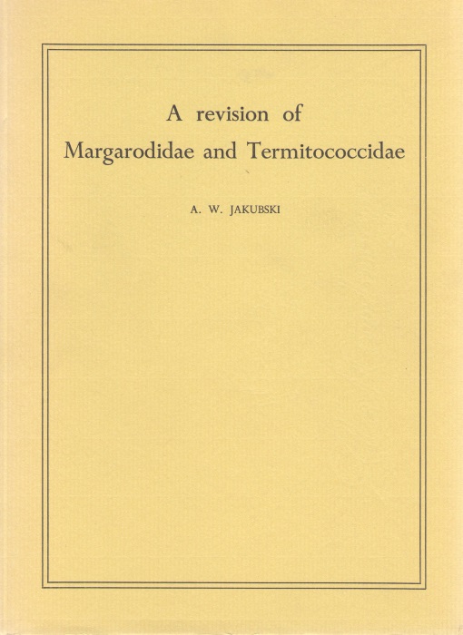 Jakubski, A.W. - A Critical Revision of the Families Margarodidae and Termitococcidae  (Hemiptera, Coccoidea)