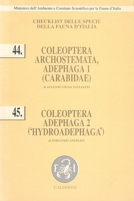 Taglianti, A.V.; Angelini, F. - Checklist delle Specie della Fauna Italiana: 44. Coleoptera Archostemata, Adephaga 1(Carabidae); 45. Coleoptera Adephaga 2 ('Hydroadephaga') (Chrysomelidae, Bruchidae).