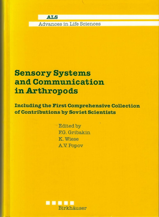 Gribakin, F.G.; Wiese, K.; Popov, A.V. (Eds) - Sensory Systems and Communications in Arthropods Including the First Comprehensive Collection of Contributions by Soviet Scientists