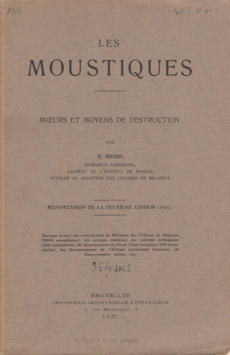 Hegh, E. - Les Moustiques: Moeurs et Moyens de Destruction