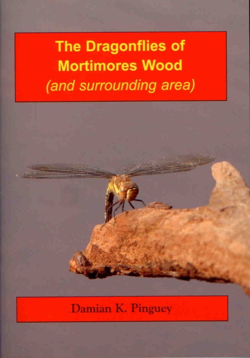 Pinguey, D.K - The Dragonflies of Mortimores Wood and surrounding area