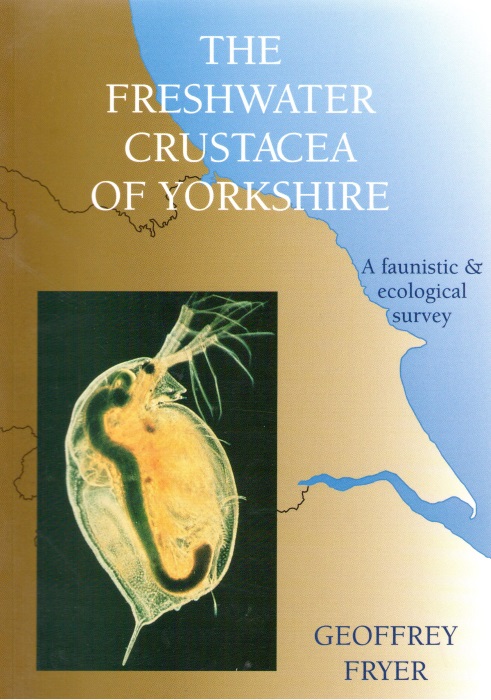 Fryer, G. - The Freshwater Crustacea of Yorkshire: A Faunistic and Ecological Survey