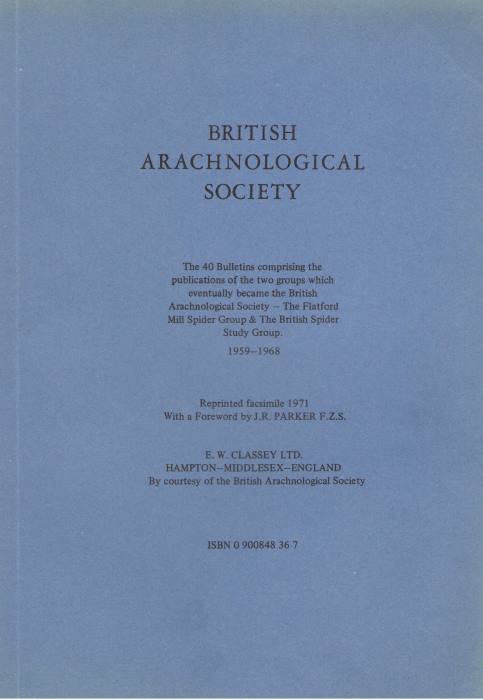  - British Arachnological Society. The 40 Bulletins comprising the publications of the two groups which eventually became the British Arachnological Society - The Flatford Mill Spider Group & The British Spider Study Group 1959-1968