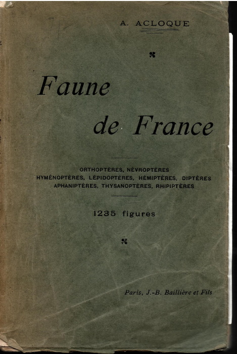 Acloque, A. - Faune de France T. II: Orthopteres, Nevropteres, Hymenopteres,Lepidopteres, Hemipteres, Dipteres, Aphanipteres, Thysanopteres, Rhipipteres