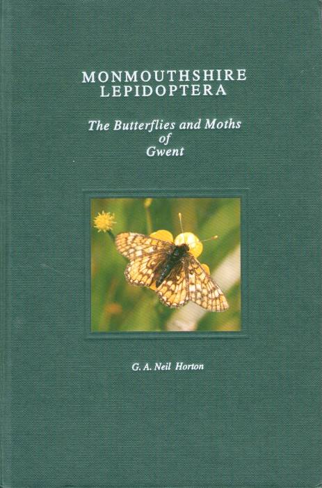 Horton, G.A.N. - Monmouthshire Lepidoptera: The Butterflies and Moths of Gwent