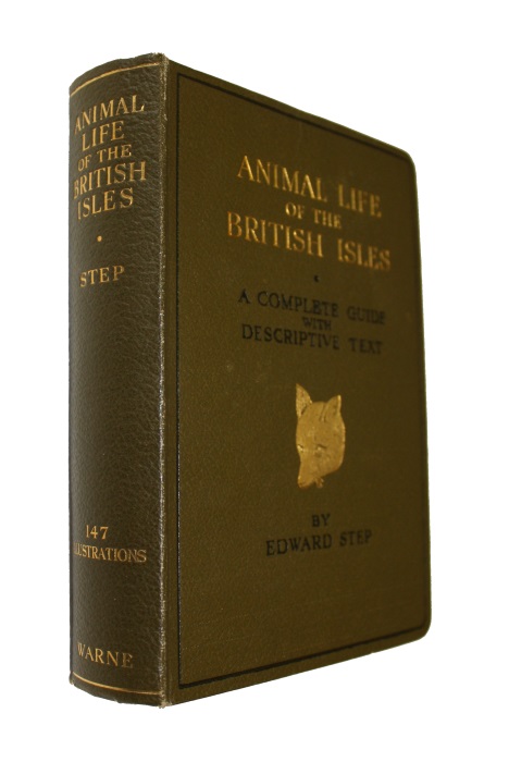 Step, E. - Animal Life of the British Isles