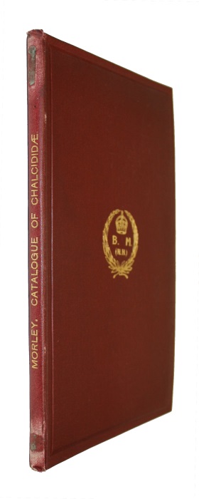 Morley, C. - Catalogue of British Hymenoptera of the Family Chalcididae