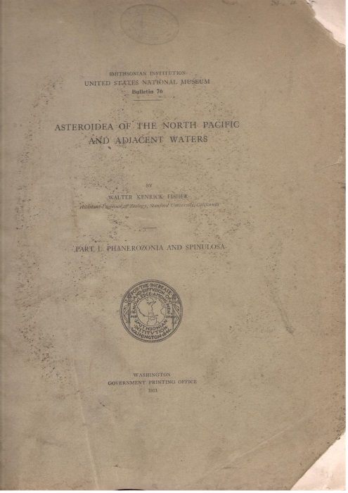 Fisher, W.K. - Asteroidea of the North Pacific and Adjacent Waters. Part 1. Phanerozonia and Spinulosa