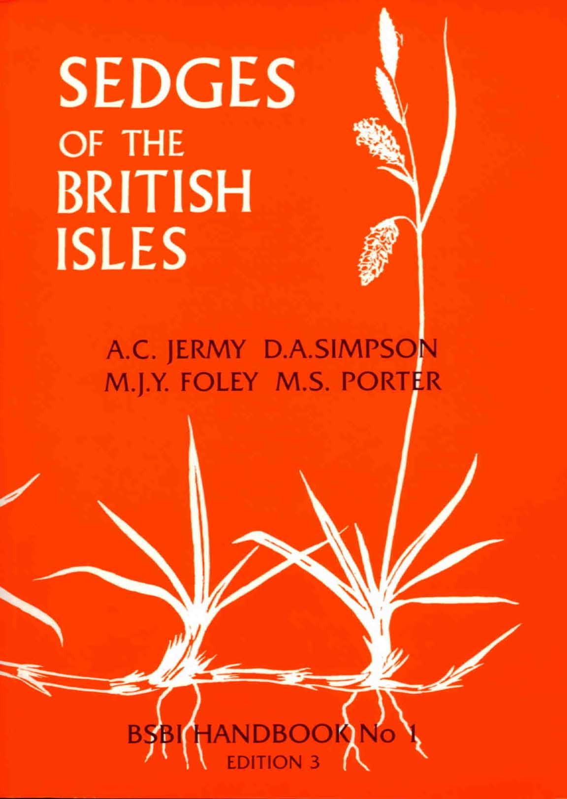 Jermy, A.C.; Simpson, D.A.; Foley, M.J.Y.; Porter, M.S. - Sedges of the British Isles