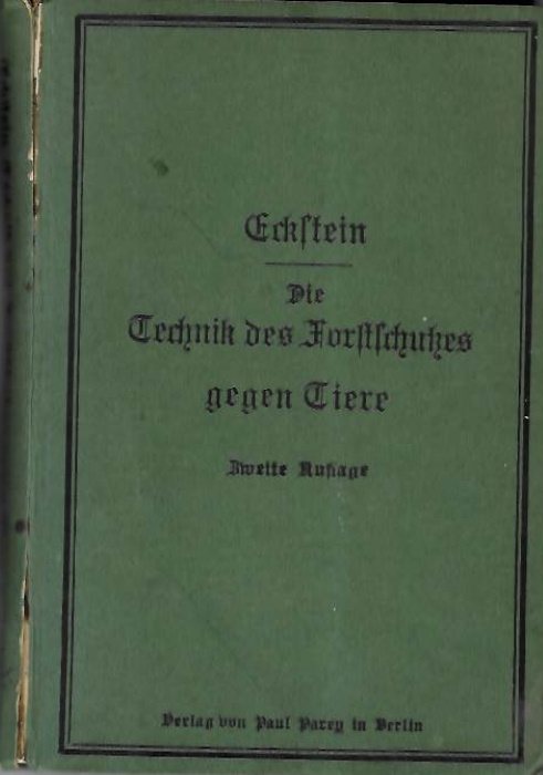 Eckstein, K. - Die Technik des Fortschutzes gegen Tiere