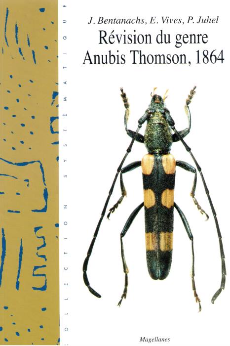 Bentanachs, J.; Vives, E.; Juhel, P. - Revision du genre Anubis Thompson, 1864 (Coleoptera, Cerambycidae, Cerambycinae)