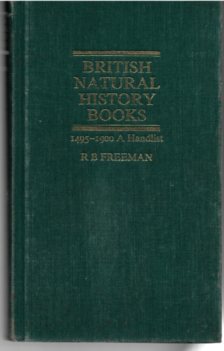 Freeman, R.B. - British Natural History Books 1495-1900 A Handlist