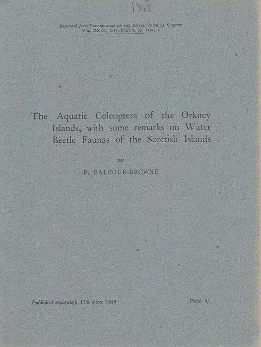 Balfour-Browne, F. - The Aquatic Coleoptera of the Orkney Islands, with some remarks on Water Beetle Faunas of the Scottish Islands