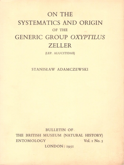 Adamczewski, S. - On the Systematics and Origin of the Generic Group Oxyptilus Zeller (Lep. Alucitidae)