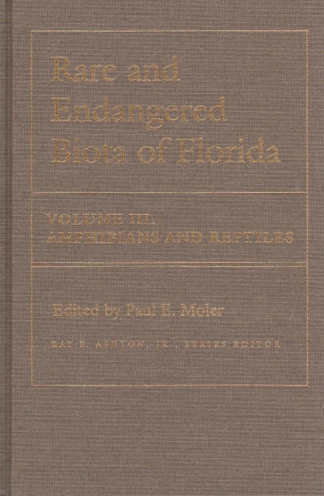 Moler, P.E. (Ed.) - Rare and Endangered Biota of Florida Vol. III: Amphibians and Reptiles