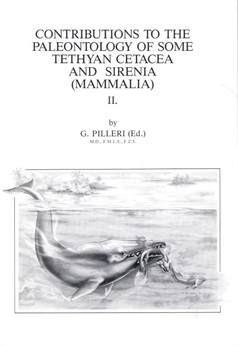Pilleri, G. (Ed.) - Contributions to the Paleontology of some Tethyan Cetacea and Sirenia (Mammalia) II