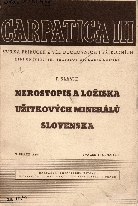 Slavik, F. - Nerostopis A Loziska Uzitkoviych Mineralu Slovenska[Mineralogy and Deposits of Economic Minerals of Slovakia]