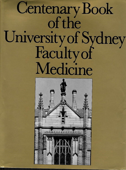 Young, J.A.; Sefton, A.J.; Webb, N. (Eds) - Centenary Book of the University of Sydney Faculty of Medicine