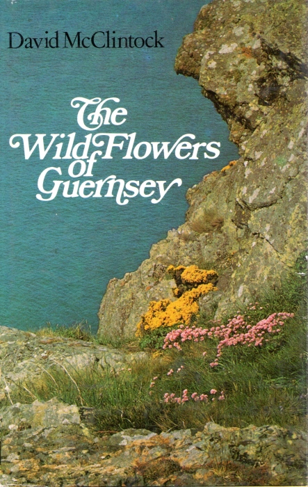 McClintock, D. - The Wild Flowers of Guernsey