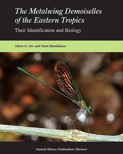 Orr, A.G.; Hamalainen, M. - The Metalwing Demoiselles (Neurobasis and Matronoides) of the Eastern Tropics