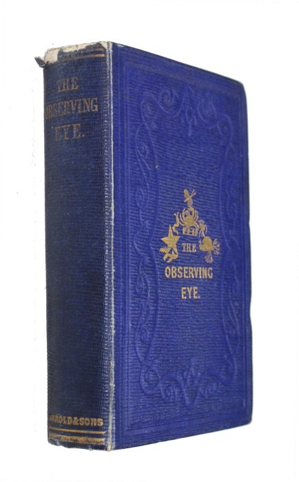 [Wright, A.] - The Observing Eye: or Lessons to Children on the Three Lowest Divisions of Life. The Radiated, Articulated, & Molluscous