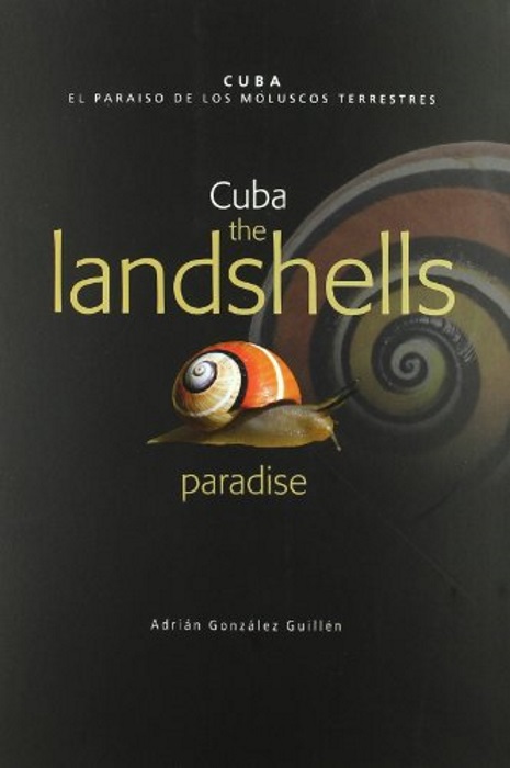 Gonzalez-Guillen, A. - Cuba the landshells paradise