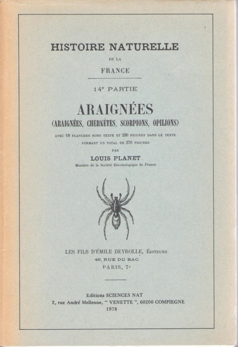Planet, L. - Histoire Naturelle de la France. 14 Partie: Araignes (Araignes, Cherntes, Scorpions, Opilions)
