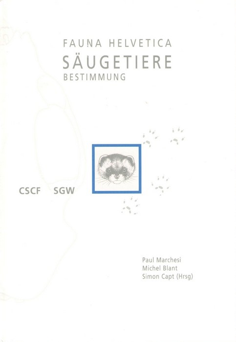 Marchesi, P.; Blant, M.; Capt, S. - Bestimmungsschlussel der Sugetiere der Schweiz Fauna Helvetica 22